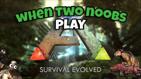 Noobs Tamed 3 Dinos In ARK Survival Evolved PART 1 In HINDI YouTube