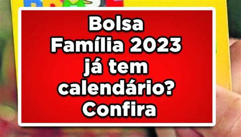 Bolsa Família 2023 Já Tem Calendário Confira