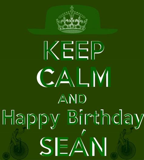 Keep Calm And Happy Birthday Seán Bjsrealm Fan Art 40779644 Fanpop