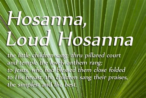 Hosanna Loud Hosanna Written A Nearly A Century And A Half Ago By