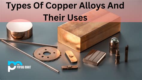 Types Of Copper Alloys And Their Uses