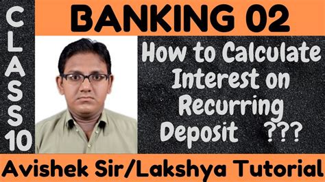 Interest On Recurring Deposit Calculation Formula Basics Explained Banking Lecture 02