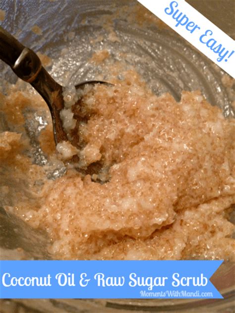 Coconut Oil & Raw Sugar Body Scrub – Moments With Mandi