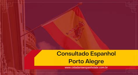 Consulado Espanhol Porto Alegre - Consulado Espanhol Porto Alegre - Cidadania Espanhola