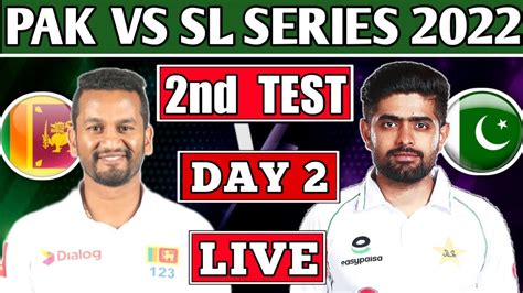 Live Pakistan Vs Sri Lanka Nd Test Day Live Commentary Pak Vs