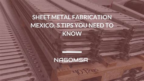 Sheet Metal Fabrication Mexico 5 Tips You Need To Know