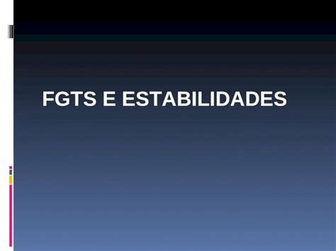 PPT FGTS E ESTABILIDADES Art 492 O Empregado Que Contar Mais De Dez