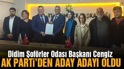 Didim Şoförler Odası Başkanı Cengiz Ak Parti’den Aday Adayı Oldu Aydın Ses Gazetesi En