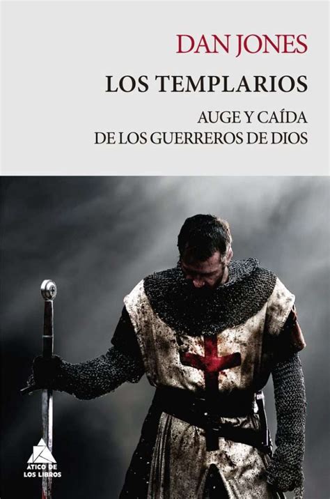 Libro Los templarios Auge y caída de los guerreros de Dios Dan