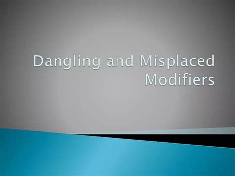 Ppt Dangling And Misplaced Modifiers Powerpoint Presentation Free Download Id2241470