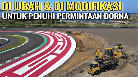 Ini Dia Sedang Di Ubah Di Modifikasi Sirkuit Mandalika Terlihat