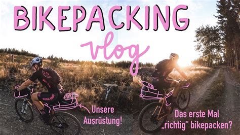 Das erste Mal richtig bikepacken Unsere Ausrüstung und Erfahrungen