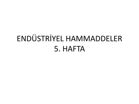 Ppt End Str Yel Hammaddeler Hafta Powerpoint Presentation Free