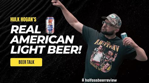 Hulk Hogans Real American Beer A New Light Beer Beer Talk Youtube