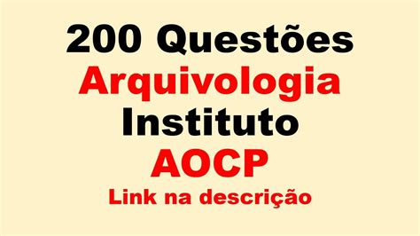 200 questões de arquivologia da banca Instituto Aocp YouTube