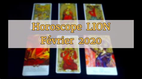 Lion Horoscope Mensuel F Vrier Tarot Et Oracles Youtube