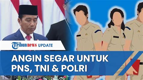 Jokowi Resmi Menaikkan Gaji Pns Tni Polri Seusai Diusulkan Naik