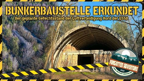 BUNKERBAUSTELLE ERKUNDET Der Geplante Gefechtsstand Der