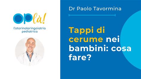 Tappi Di Cerume Nei Bambini Cosa Sono Come Prevenirli In Che Modo