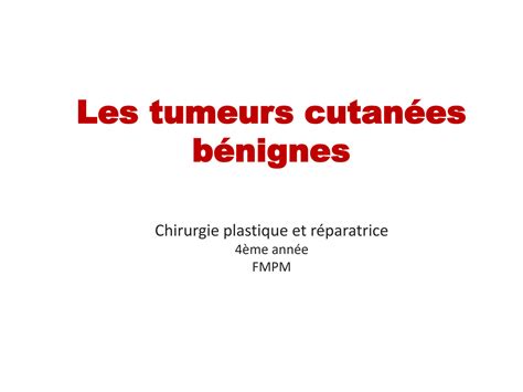 SOLUTION Presentation Les Tumeurs Cutanees Benignes Studypool