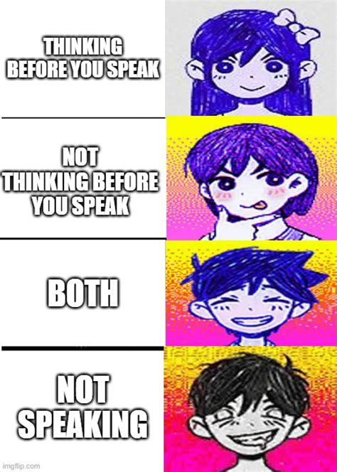 Omori Meme In 2023 I Have No Friends Think Before You Speak Memes