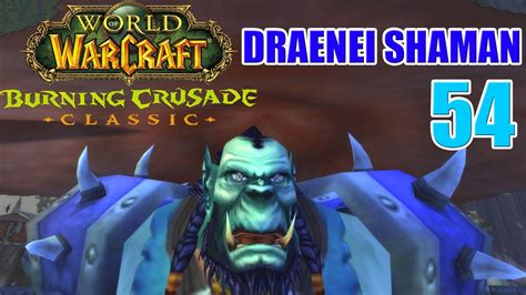 Let S Play Wow Tbc Classic Draenei Shaman Part Overseer