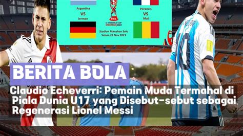 Claudio Echeverri Pemain Muda Termahal Di Piala Dunia U Youtube