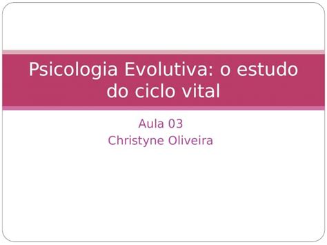 Ppt Aula Psicologia Evolutiva Dokumen Tips