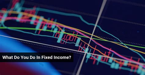 Fixed Income Trading What It Is Plus Interview And Career Guide