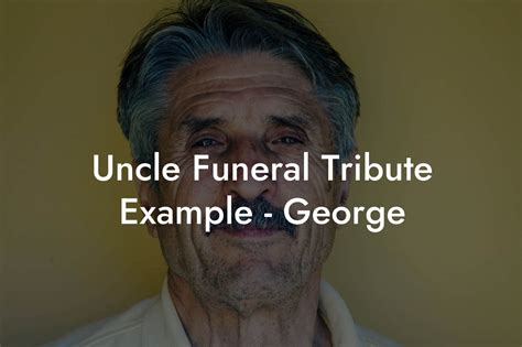 Uncle Funeral Tribute Example George Eulogy Assistant