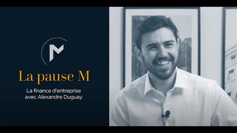 La Pause M La Finance D Entreprise Avec Alexandre Duguay Youtube