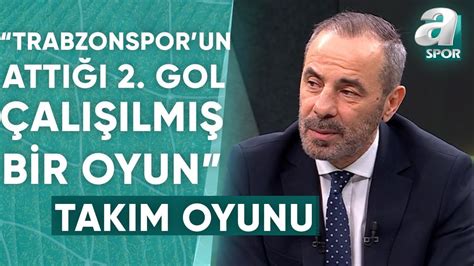 Reha Kapsal Trabzonsporun Attığı 2 Gol Çalışılmış Bir Oyun A