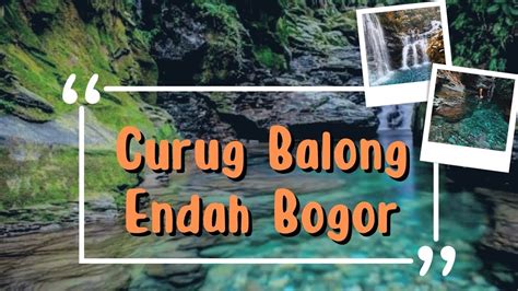 Informasi Wisata Curug Balong Endah Rekomendasi 5 Tempat Healing Di