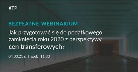 Bezpłatne webinarium Jak przygotować się do podatkowego zamknięcia