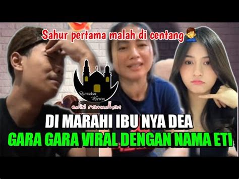 Cep Sanud Di Marahi Ibunya Dea Gara Gara Di Panggil Eti