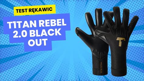 Test rękawic T1TAN REBEL 2 0 BLACK OUT YouTube