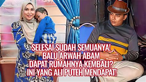 Selesai Sudah Semuanya Balu Arwah Abam Dapat Rumahnya Kembali Ini