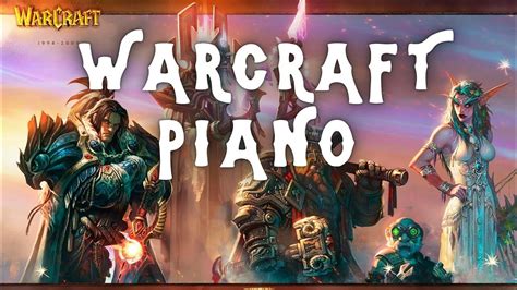 Warcraft Piano World Of Warcraft Soundtrack Youtube