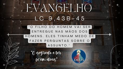 Evangelho de Lucas 9 43b 45 Reflexão O Filho do Homem vai ser