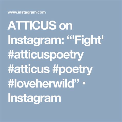 ATTICUS On Instagram Fight Atticuspoetry Atticus Poetry