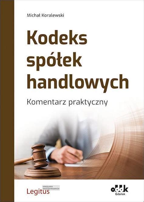 Kodeks Sp Ek Handlowych Komentarz Praktyczny Ceny I Opinie Ceneo Pl