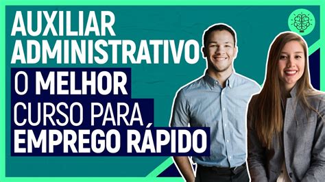 AUXILIAR ADMINISTRATIVO O MELHOR CURSO PARA EMPREGO RÁPIDO YouTube