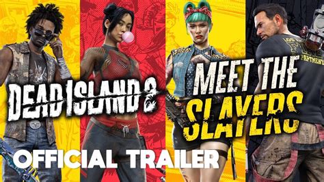 Dead Island 2 Meet The Slayers The Ultimate Guide Trailer Youtube