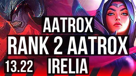 Aatrox Vs Irelia Top Rank 2 Aatrox 4 0 3 Rank 20 Na Challenger