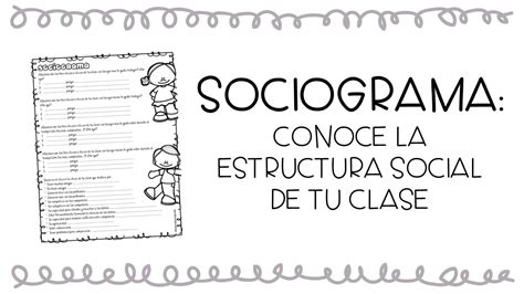 Conoce La Estructura Social De Tu Clase Con Este Sociograma