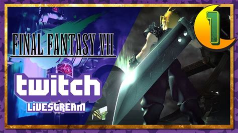 Twitch Stream Final Fantasy Vii Part 1 Youtube