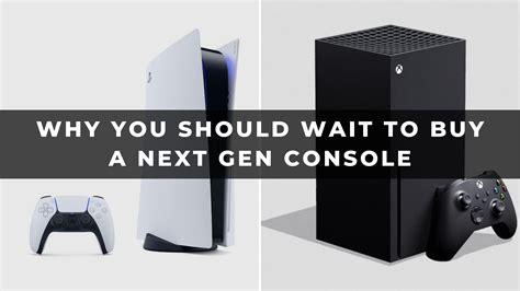 Why You Should Wait to Buy a Next Gen Console - KeenGamer