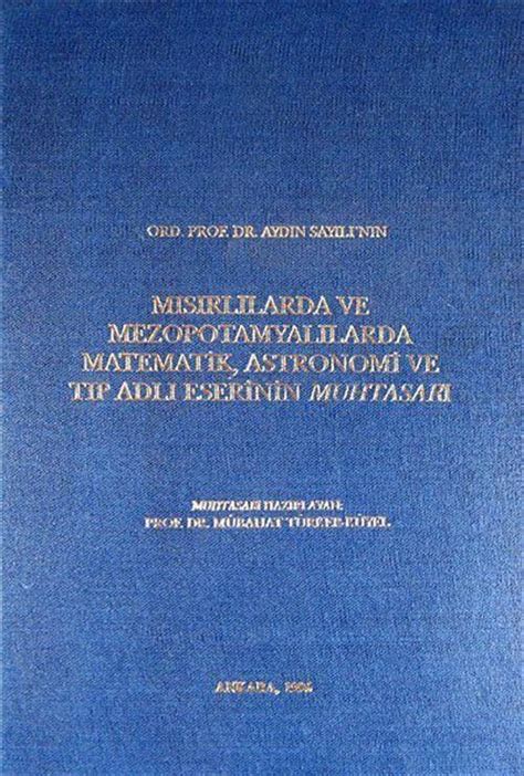 Ord Prof Dr Aydın Sayılı nın Mısırlılarda ve Mezopotamyalılarda