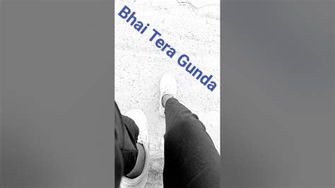 Bhai Tera Gunda 😎😎😎 Youtube