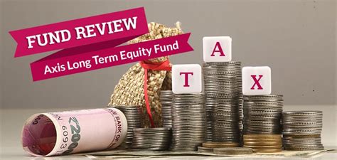 Overview Of Axis Long Term Equity Fund Brightnewstoday